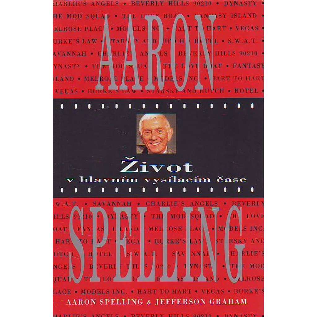 Aaron Spelling. Život v hlavním vysílacím čase (biografie, film, Hollywood, producent)